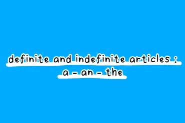 Definite and indefinite articles : a an the