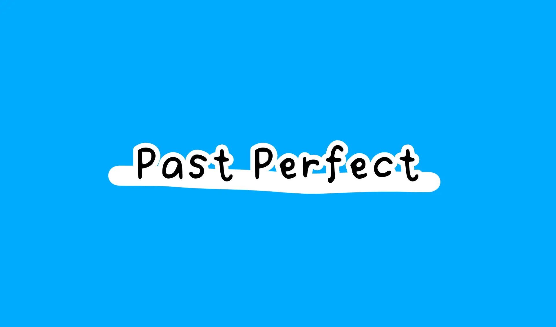 Past Perfect Exercises