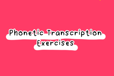 Phonetic Transcription Exercises