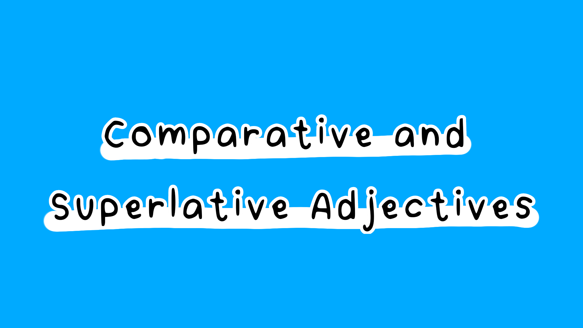 comparatives and superlatives